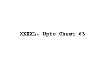 XXXXL - Upto Chest 63 + $9.00